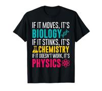 Maglietta If It Moves It's Biology If It Stinks It's Chemistry Maglietta