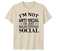 Maglietta I'm Not Anti-Social I'm Just Selectively Social Sarcastic
