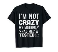 Maglietta I'm Not Crazy My Mother Had Me Testato Maglietta