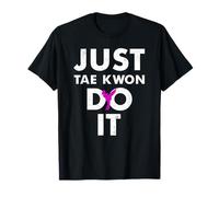 Maglietta Karate Taekwondo Just Tae Kwon DO IT Maglietta
