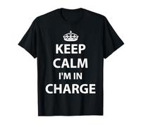 Maglietta Keep Calm I'm in Charge Responsible Business Maglietta