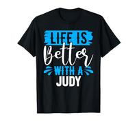Maglietta Life Is Better with A Judy Nome Judy Maglietta