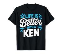 Maglietta Life Is Better with A Ken con Nome Ken Maglietta