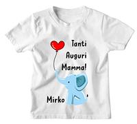 Maglietta Mamma Tshirt Bimbo Divertente Personalizzabile Elefantino Tanti Auguri Mamma - personalizza con Il Nome del Tuo Bimbo o della Tua Bimba - Idea Regalo