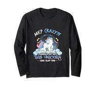 Maglietta Me Crazy I Should Get Down This Unicorn and Slap You Maglia a Manica