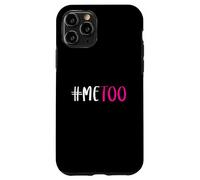 Maglietta #Me Too #METOO Me Too Sexual Molestie Awareness Custodia per iPhone 11 Pro