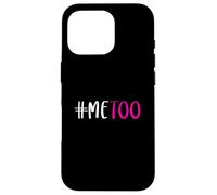Maglietta #Me Too #METOO Me Too Sexual Molestie Awareness Custodia per iPhone 16 Pro