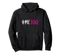 Maglietta #Me Too #MeToo Me Too Sexual Molestie Awareness Felpa con Cappuccio