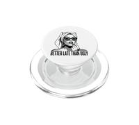 Maglietta "meglio Tardi Che Brutta" Divertente Per Donna E PopSockets PopGrip per MagSafe