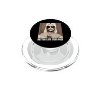Maglietta "meglio Tardi Che Brutta" Divertente Per Donna E PopSockets PopGrip per MagSafe