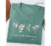 maglietta motivazionale da donna "Considera come crescono i fiori selvatici", Luke 12:27, articolo di abbigliamento religioso, regalo di preghiera, M2261 L,M,S,XLLettere,PianteTessuto