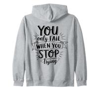 Maglietta motivazionale "You Only Fail When You Stop Trying" Felpa con Cappuccio