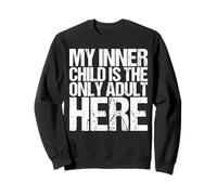 Maglietta «My Inner Child is the Only Adult Here», divertente, generazione Z Felpa