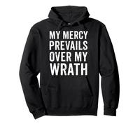 Maglietta My Mercy Prevails Over My Wrath Felpa con Cappuccio