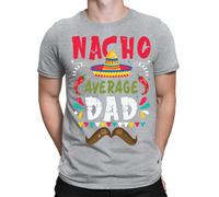 Maglietta Nacho Average Dad Funny Father Day Birthday Gift For Best Daddy...
