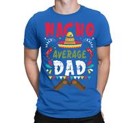 Maglietta Nacho Average Dad Funny Father Day Birthday Gift For Best Daddy...