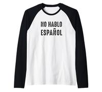 Maglietta No Hablo Espanol Maglia con Maniche Raglan