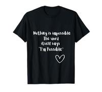 Maglietta "Nothing is impossibile, I'm possible t-shirt", mente positiva Maglietta