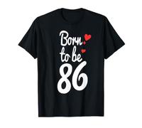 Maglietta per 86° Compleanno Turning 86 Born to Be Eighty-Six Tee Maglietta