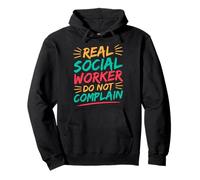 Maglietta per Assistente Sociale Real Worker Do Not Complain Felpa con Cappuccio