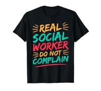 Maglietta per Assistente Sociale Real Worker Do Not Complain Maglietta