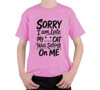 Maglietta per bambini con scritta "Sorry I am Late My Cat was Sitting