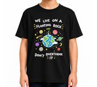 Maglietta per bambini con scritta "We Live On A Floating Rock Don't | spazio, pianeti, terra, sistema solare, galassia, cosmo, astronomia, universo, stelle, consapevolezza, filosofia