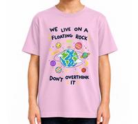 Maglietta per bambini con scritta "We Live On A Floating Rock Don't | spazio, pianeti, terra, sistema solare, galassia, cosmo, astronomia, universo, stelle, consapevolezza, filosofia