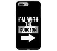 Maglietta per chirurghi con scritta "I'm With The Surgeon" Custodia per iPhone 7 Plus/8 Plus