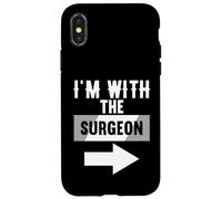 Maglietta per chirurghi con scritta "I'm With The Surgeon" Custodia per iPhone X/XS