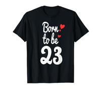 Maglietta per Il 23° Compleanno Turning 23 Born to Be Twenty-Three Maglietta