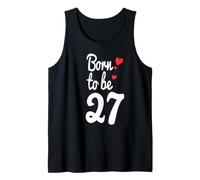Maglietta per Il 27° Compleanno con Scritta in Inglese Turning 27 Born to Be Twenty-Seven Tee Canotta