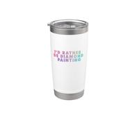 Maglietta per pittura con diamanti I'd Rather Be per gli amanti della pittura a diamante Bicchiere termico in acciaio inox doppia parete