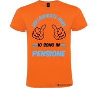 Maglietta personalizzata voi lavorate io sono in pensione