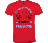 Maglietta personalizzata voi lavorate io sono in pensione