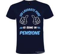 Maglietta personalizzata voi lavorate io sono in pensione
