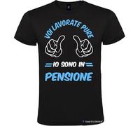 Maglietta personalizzata voi lavorate io sono in pensione
