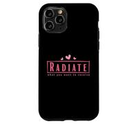Maglietta "Radiate What You Want to Receive" Custodia per iPhone 11 Pro