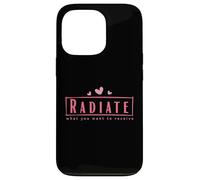 Maglietta "Radiate What You Want to Receive" Custodia per iPhone 13 Pro