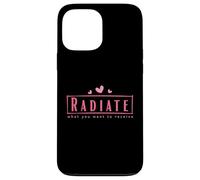 Maglietta "Radiate What You Want to Receive" Custodia per iPhone 13 Pro Max