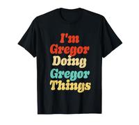 Maglietta Regalo di Compleanno con Nome I'm Gregor Doing Gregor Things Maglietta