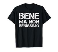 Maglietta Regalo Divertente Bene Ma Non Benissimo Maglietta