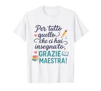 Maglietta Regalo Fine Anno - Grazie Maestra Maglietta