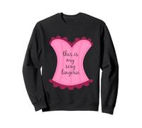 Maglietta regalo This Is My Sexy Lingerie Sassy Fun Night Sleep Felpa