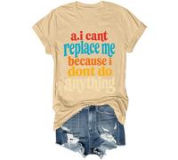 Maglietta sarcastica divertente con scritta "AI Cant Replace Me Because I Dont Do Anything", cachi, M