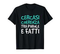 Maglietta Sarcastica Frase Divertente Coerenza Parole Fatti Maglietta