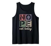 Maglietta sarcastica vintage divertente con scritta "Nope Not Today" Canotta