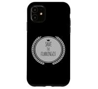 Maglietta Save The FLAMINGOS Animal FLAMINGO Custodia per iPhone 11