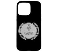 Maglietta Save The FLAMINGOS Animal FLAMINGO Custodia per iPhone 15 Pro Max