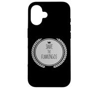 Maglietta Save The FLAMINGOS Animal FLAMINGO Custodia per iPhone 16